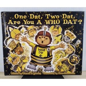 One Dat, Two Dat, Are You a Who Dat HB By Cornell P Landry Signed By Author